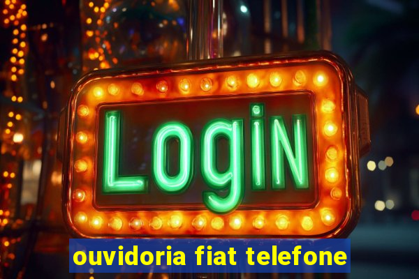 ouvidoria fiat telefone